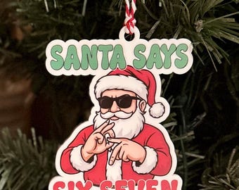 Six Seven Ornament Tik Tok Viral, Santa Ornament, 6 7 Ornament, Kids Ornament, Funny Ornament, Gift For Her, White Elephant Gift, Trending
