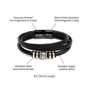 May include: Black braided vegan leather bracelet with stainless steel decorative beads and a black finish stainless steel magnetic clasp. The clasp is pre-engraved with "love you forever". The bracelet is 8.3 inches in length.