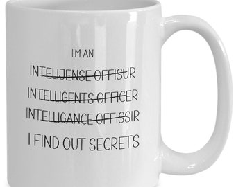 Intelligence Officer Gift, Funny Mug for Intelligence Officer Boyfriend/Girlfriend, Military Graduation Ceremony, Husband/Dad Birthday