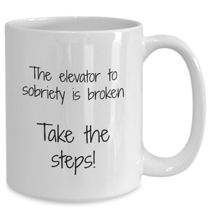 Alcoholics Anonymous Coffee Mug, AA Tea Cup, Sobriety Mug, Recovery Gift, Take the Steps Sponsee Gift, AA Sponsor Mug, Funny AA Quote Mug