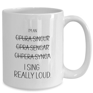 Gift for Opera Singer, Funny I&#39;m Am Opera Singer Coffee Mug, Thank You, Appreciation, New Job Gift, Present for Dad, Husband, Wife