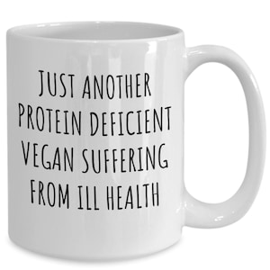 Sarcastic Vegan Gift Idea, Funny Vegan Coffee Mug, Vegan Gifts for Her, for Him, Vegan Joke Gift, Healthy Vegan Present, Vegan Gag Gift
