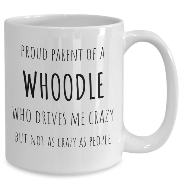 Whoodle Coffee Mug, Funny Whoodle Gift, Whoodle Mom, Whoodle Dad, Proud Parent of A Whoodle, Love My Whoodle, Whoodle Gift Ideas, Christmas