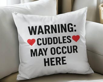 Warning: Cuddles May Occur Here Pillow, Cute Cozy Cushion, Snuggle Pillow, Bedroom, Sofa Cushions, Moving In Together Gifts, Present for GF