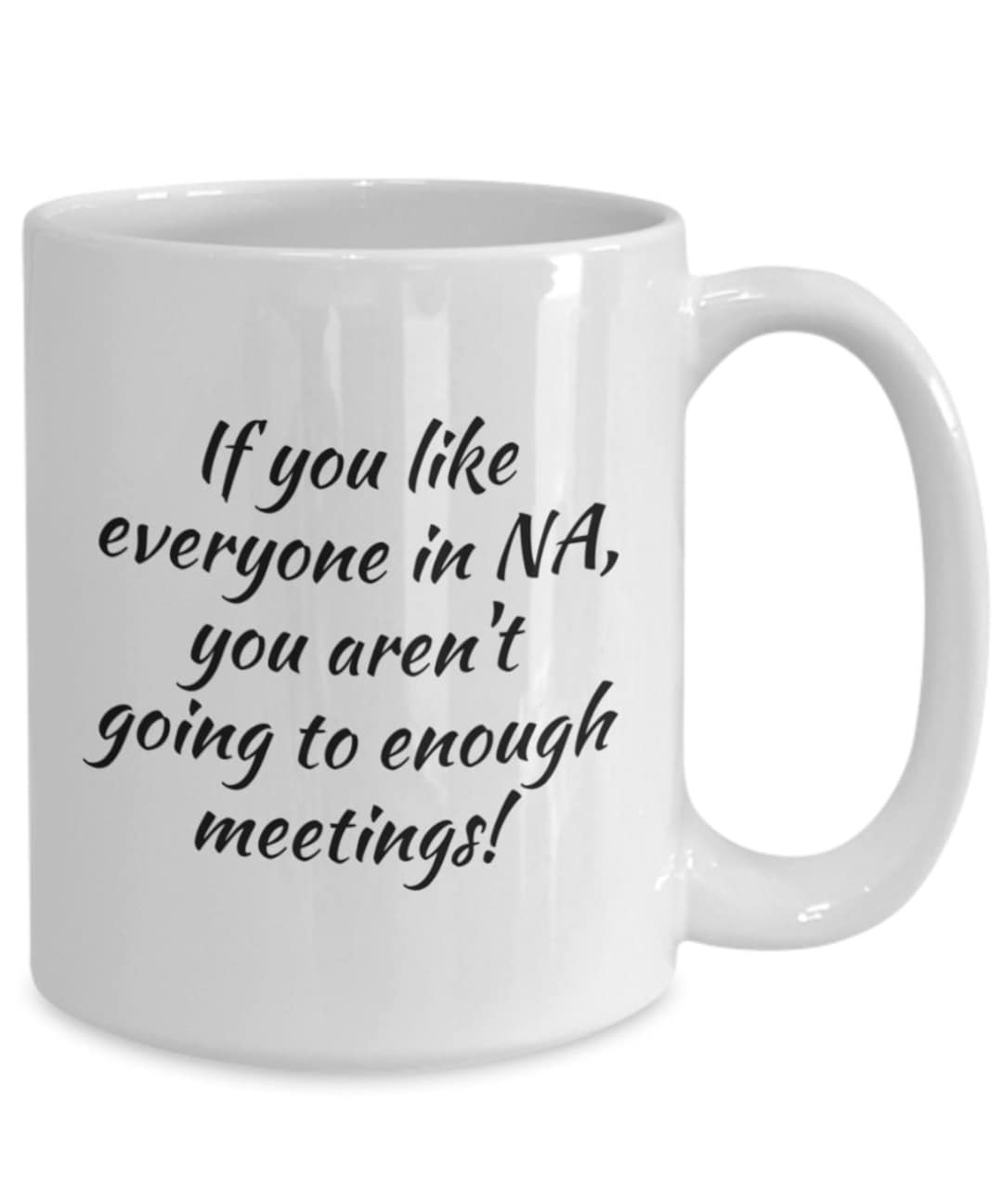 Funny Narcotics Anonymous Coffee Mug, NA Gift, Sobriety/recovery/clean
