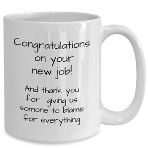 New Job Coffee Mug, Congratulations, New Job Gifts, Leaving Gift, Funny New Job Gift For Coworker, Got a Promotion Gift, Farewell Gift