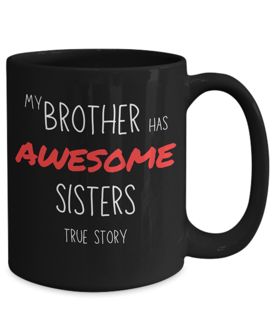 Brother Coffee Mug, Gift for Brother, From Sisters, Funny Brother Gifts