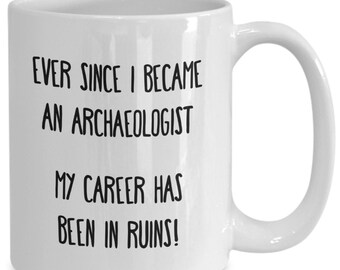 Archaeologist Mug, Archaeologist Gift, Archaeology Coffee Mug, Best Archaeologist, Far Dad, for Mom, Love Archaeology Gift, Archaeology Gift