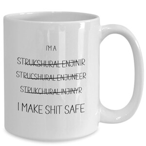 Gift for Structural Engineer, Funny I'm a Structural Engineer Coffee Mug, Thank You, Appreciation, New Job Gift, Present for Dad, Husband