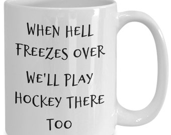 Ice Hockey Mug, Funny Ice Hockey Gift, Hockey Player Present, Hockey Themed Gift, Hockey Team Gag Gift, I Play Hockey, Hockey Coach Gift