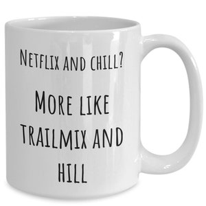 Hikers Coffee Mug, Funny Hiking Gift, Hiker Gift Ideas, Love To Hike, Hiking Joke, Christmas, Birthday Gift For Hikers, Trailmix and Hill