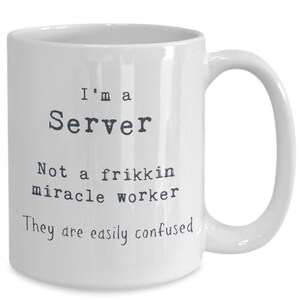 Server Coffee Mug, Gift for Best Server, Server Not a Miracle Worker, Funny Server Gifts, Christmas, Birthday, Appreciation, Thank You