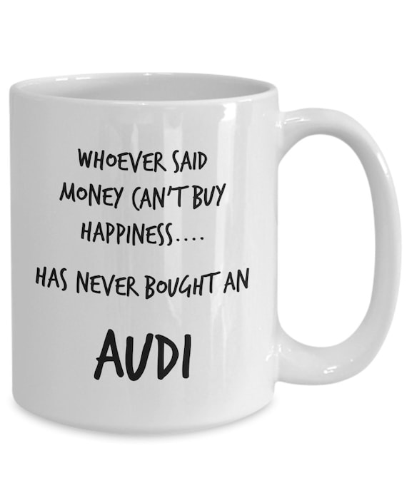 Audi Owner Gift, Audi Coffee Mug, Funny Audi Mug, Audi Gift, for Him, Audi  Tt, Audi R8, Audi A4, Audi Q3, Love My Audi, Audi Gift, for Him 