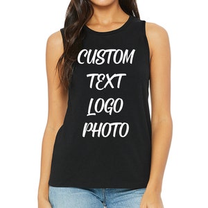 Custom Sleeveless Shirt, Personalized Women's Muscle Tank, Your Design Muscle Tank, Personalized Text On Shirt, Your Logo Shirt