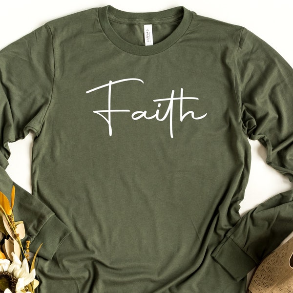 Faith Long Sleeve T-Shirt, Faith Shirt, Christian Shirt, Faith Sweatshirt, Jesus Shirt, Religious Shirt, Faith Over Fear Tee, Bible Shirt