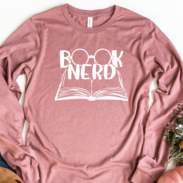 Book Nerd Long Sleeve Shirt, Book Lover Shirt, Reading Shirt, Librarian Shirt, Bookworm Shirt, Book Lover Gift, Book Shirt, Librarian Gift