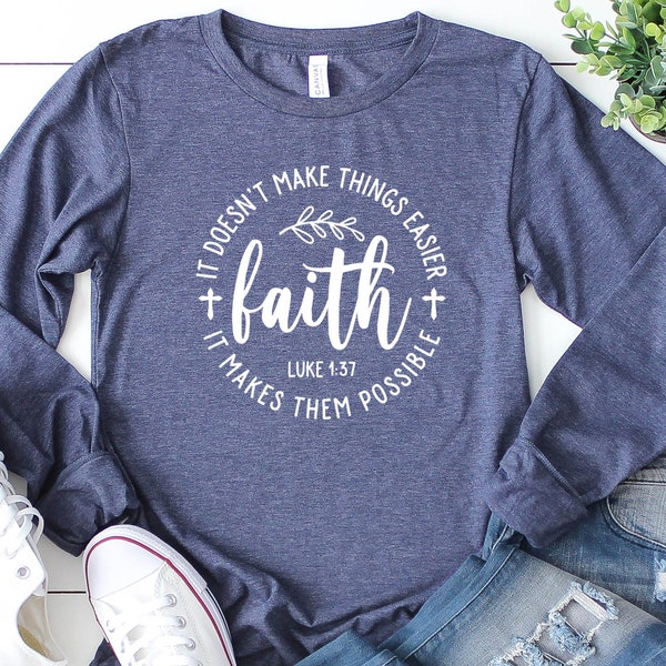 Geloof shirt met lange mouwen, christelijk shirt, bijbelvers shirt, religieus shirt, inspirerend shirt met lange mouwen, cadeau voor christen