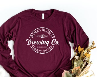 Mama's Boobery Long Sleeve Shirt, Funny Breastfeeding Long Sleeve Shirt, Brewing Co Shirt, Always On Tap Tee, New Mom Shirt, Open 24/7 Shirt