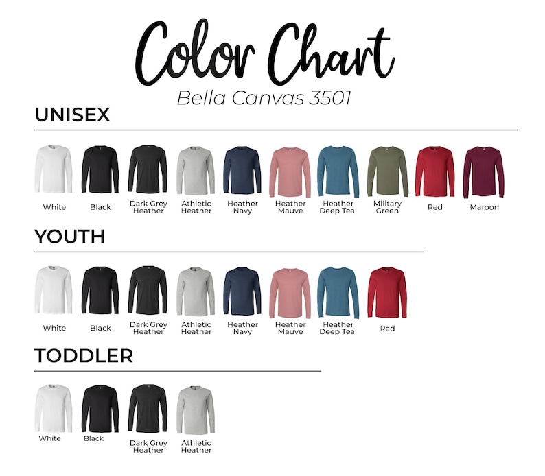 May include: Color chart for Bella Canvas 3501 long-sleeve shirts in various colors, including white, black, dark grey heather, athletic heather, heather navy, heather mauve, heather deep teal, military green, red, and maroon. The chart shows the colors available for unisex, youth, and toddler sizes.