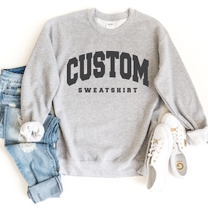Retro Sweatshirt, Custom Sweatshirt, College Letters Sweatshirt, Vintage Sweatshirt, Custom Quote, Adult, Oversized
