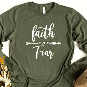 Faith Over Fear Long Sleeve Shirt, Christian Graphic Tee, Bible Verse Top, Inspirational Jesus Shirt, Religious Gift