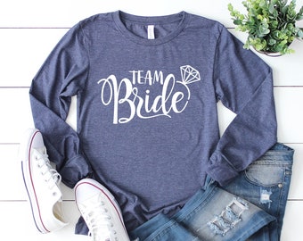 Team Bride Long Sleeve Shirt, Bachelorette Party, Bridesmaid Shirt, Bachelorette Shirt, Bridal Party Shirt, Bride Squad Shirt, Bride Tribe
