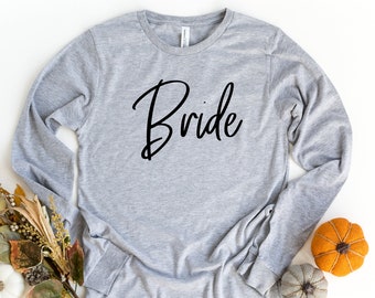 Bride Long Sleeve Shirt, Bride Shirt, Bachelorette Party, Bridal Party Shirt, Bridesmaid Shirt, Gift For Bride, Bride Gift, Bridal Shirt
