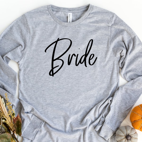 Bride Long Sleeve Shirt, Bride Shirt, Bachelorette Party, Bridal Party Shirt, Bridesmaid Shirt, Gift For Bride, Bride Gift, Bridal Shirt