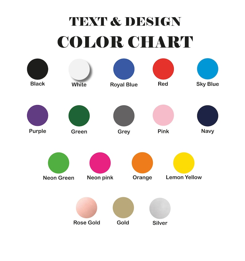 May include: Color chart with 15 different color swatches. The colors include black, white, royal blue, red, sky blue, purple, green, grey, pink, navy, neon green, neon pink, orange, lemon yellow, rose gold, gold, and silver.