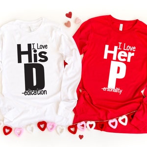 Love Her Personality Long Sleeve Shirt, Love His Dedication, Funny Couples Shirt, Gift For Couple, Happy Valentine's Day Shirt, Matching