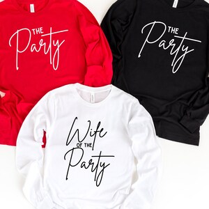Wife Of the Party Long Sleeve Shirt, The Party Long Sleeve, Bride Shirt, Bachelorette Shirts, Bridal Party Shirts, Wife Shirt, Wedding Party