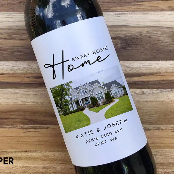 Custom New Home Wine Label/Sweet Home/New home Gift/Photo Wine Label/Photo to Sticker/Housewarming Gift/New Homeowner Gifts/Champagne Label