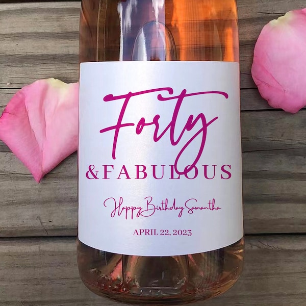 Forty & Fabulous Wine Label/40th Birthday Gift/Personalized 40th Birthday Label/Birthday Gift for Women/Unique Gift For Her/Champagne Label