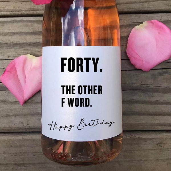 Forty The Other F Word Wine Label/40th Birthday Wine Label/40th Birthday Gift/Birthday Gift for Friend/Gift For Her/Birthday Champagne Label