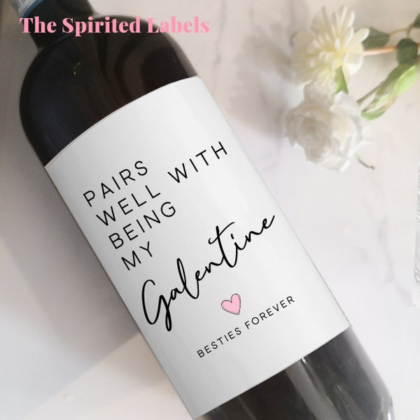 Pairs Well With Being My Galentine Wine Label/Galentine's Gift/Happy Galentine's Day/Gift for Girls/Besties Forever/Gift for Best Friends