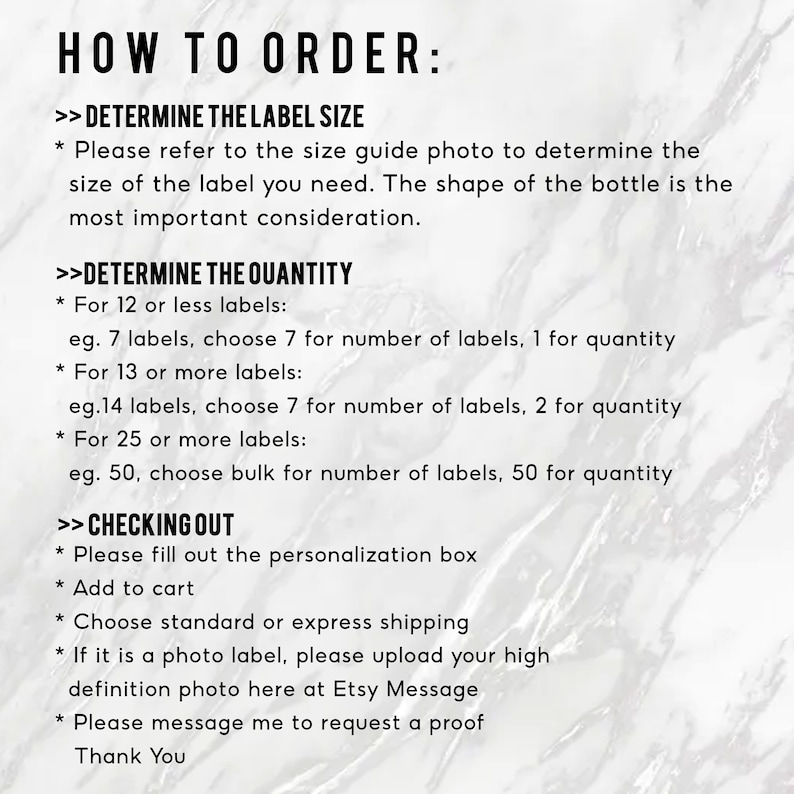 May include: How to order custom labels for bottles. Instructions include determining the label size, quantity, and checkout process.  The text mentions using a size guide photo, choosing bulk for large orders, and uploading high-definition photos for photo labels.
