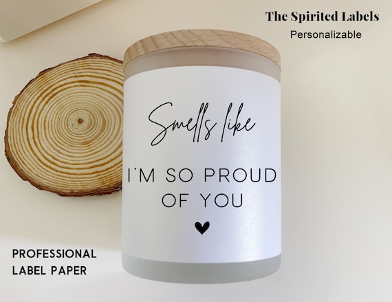 I'm So Proud of You Gift/Funny Candle Label/New Job Gift/Graduation Gift/Congratulations Gift/Sobriety Gift/Candle Gift For Her/Him/Women
