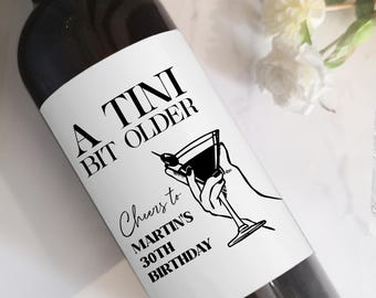 Custom Wine Label/Tini Bit Older Mini Champage Label/Espresso Martini Label/DIY Wine Label/Martini Themed Birthday Party Favor/30th Birthday