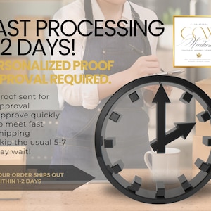 May include: A black clock with white numbers and a black arrow pointing to the right. The clock is on a wooden surface. The text "FAST PROCESSING 1-2 DAYS!" is in the top left corner of the image. The text "PERSONALIZED PROOF APPROVAL REQUIRED." is in the bottom left corner of the image. The text "YOUR ORDER SHIPS OUT WITHIN 1-2 DAYS" is in the bottom right corner of the image.