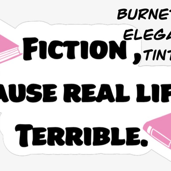 Fiction because real life is terrible