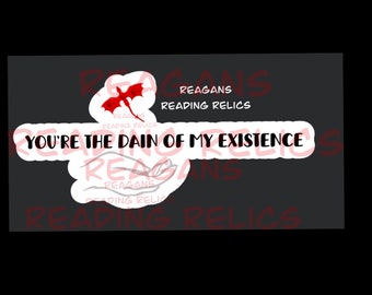 Officially Licensed You’re the Dain Of My Existence Sticker