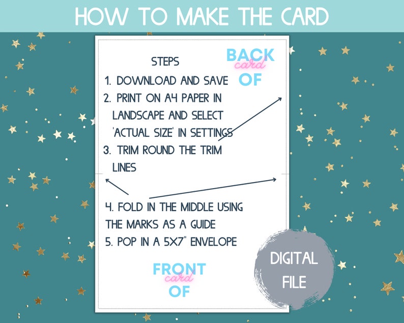 May include: A white card with instructions on how to make a card, with the text "HOW TO MAKE THE CARD" at the top. The instructions include steps for downloading, printing, trimming, folding, and using a 5x7 inch envelope. The words "DIGITAL FILE" are also present.