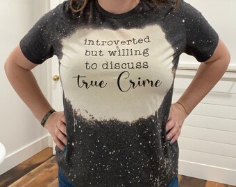 Introverted but willing to discuss true crime t shirt, true crime shirt, introverted but shirt