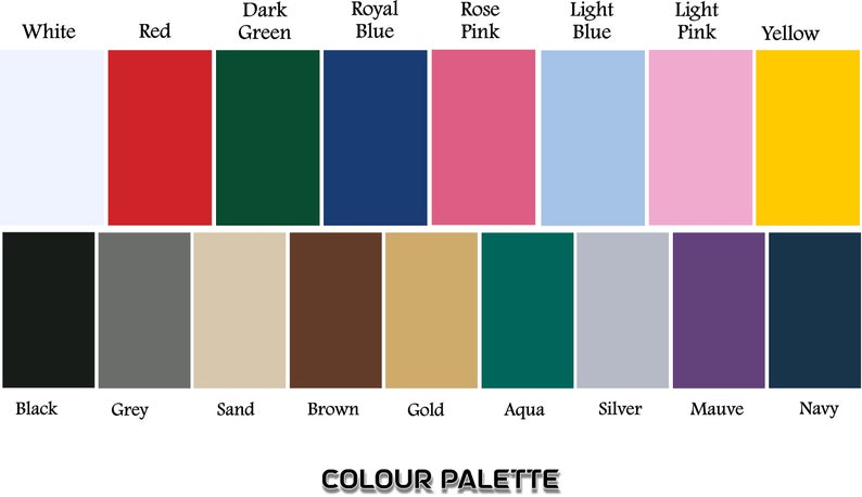 May include: A color palette chart with 10 colors in the top row and 10 colors in the bottom row. The top row includes white, red, dark green, royal blue, rose pink, light blue, light pink, and yellow. The bottom row includes black, grey, sand, brown, gold, aqua, silver, mauve, and navy. The chart is labeled "COLOUR PALETTE".