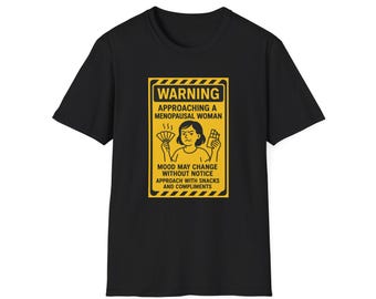 Humorous Menopause Warning T-Shirt, Funny Gift for Women, Perfect for Birthdays, Self-Care, Support for Menopause, Casual Wear