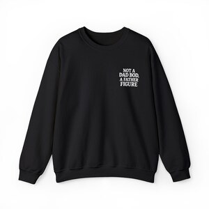 Father Figure Crewneck Sweatshirt, Not a Dad Bod Gift, Heavy Blend Unisex Sweater, Funny Dad Joke Pullover, Father&#39;s Day Present