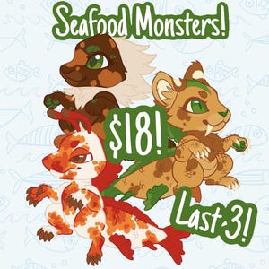 May include: Three cartoon seafood monsters, a brown and green one, a brown and green one with fangs, and an orange and white one. The text "Seafood Monsters!" is at the top of the image. The text "£18!" is in the middle of the image. The text "Last-3!" is at the bottom of the image.