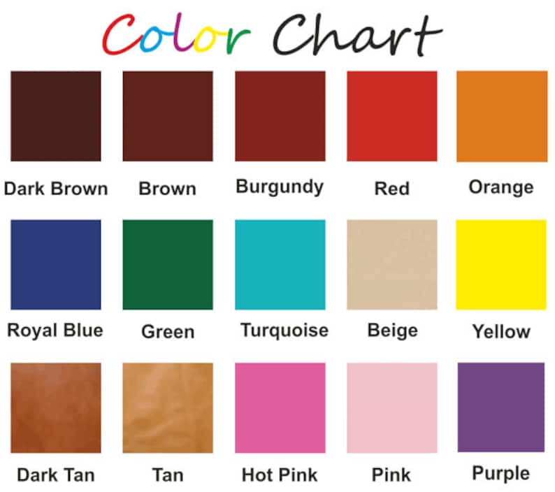 May include: Color chart with 15 different color swatches. The colors are: dark brown, brown, burgundy, red, orange, royal blue, green, turquoise, beige, yellow, dark tan, tan, hot pink, pink, and purple.