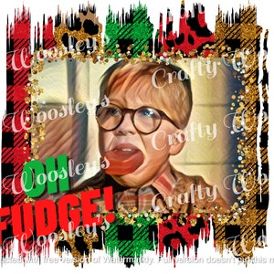 A Christmas Story Ralphie Oh Fudge! PNG sublimation digital file