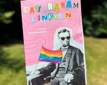 Gaybraham Lincoln: a queer history mini zine
